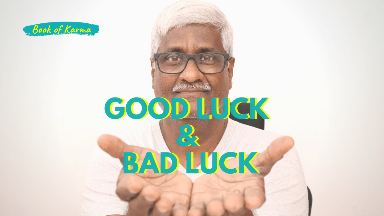 Good Luck and bad Luck