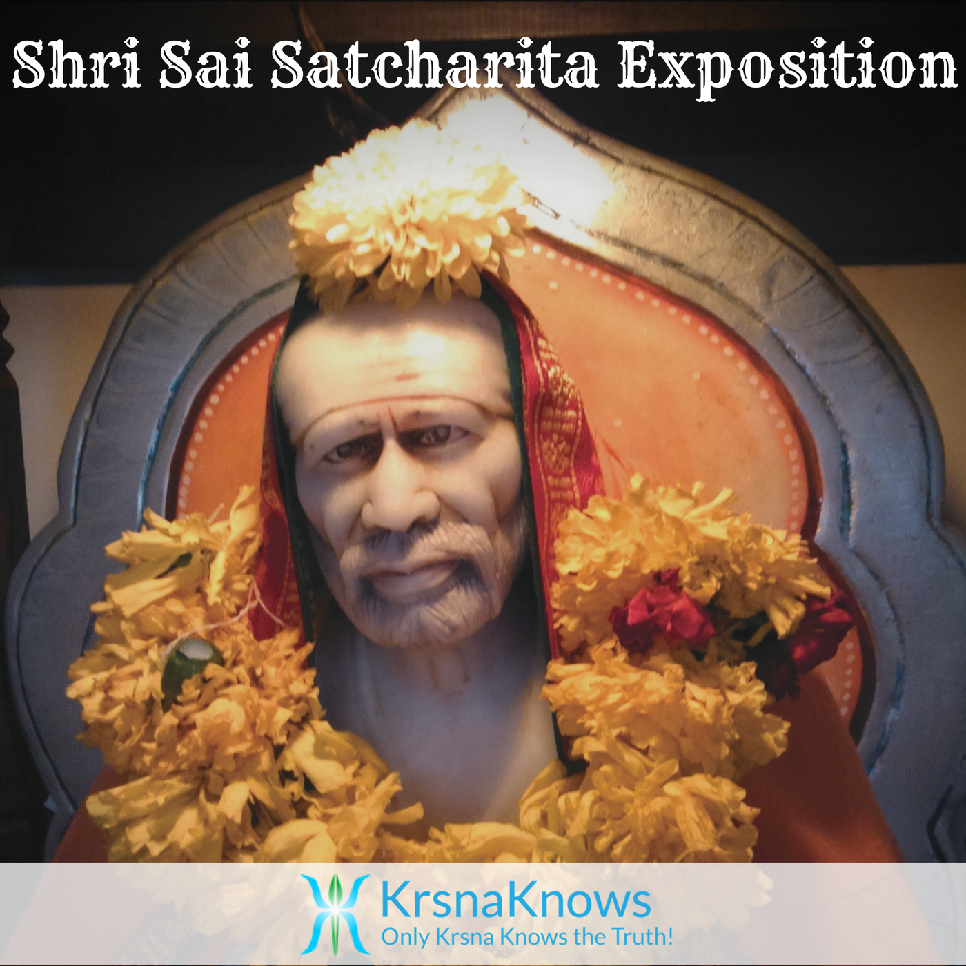 Shri Sai SatCharita Exposition - KrsnaKnows:contact@krsnaknows.com (KrsnaKnows)